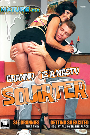 Granny Is A Nasty Squirter